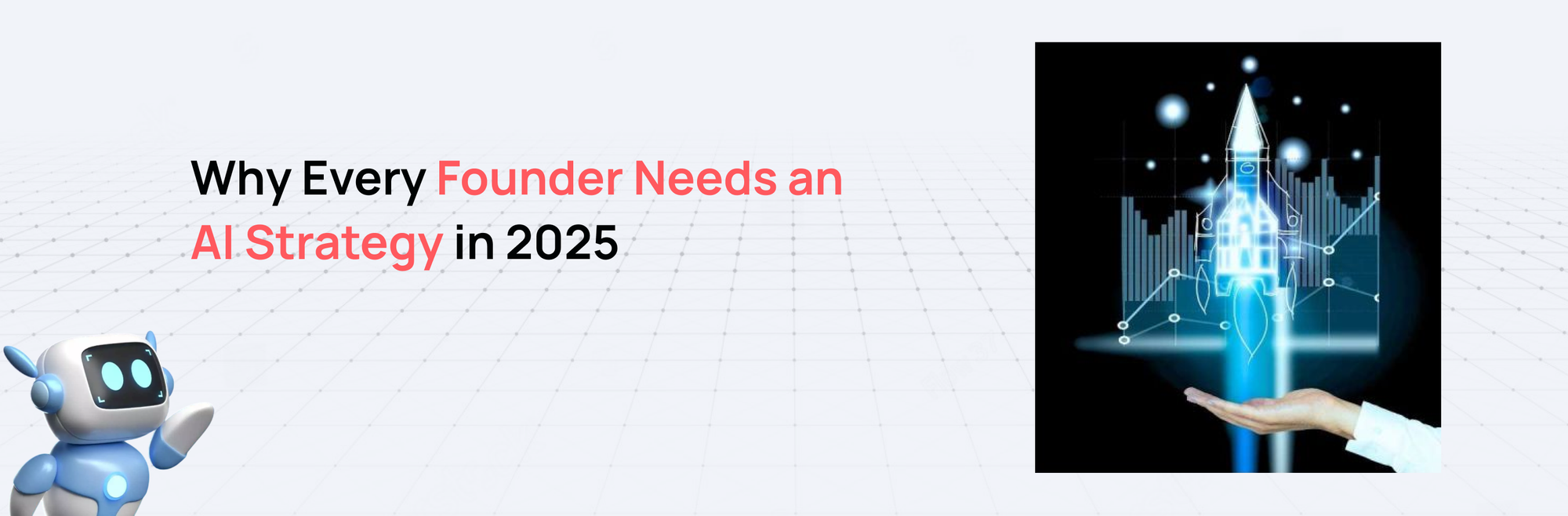 Why Every Founder Needs an AI Strategy in 2025, Not Just AI Tools